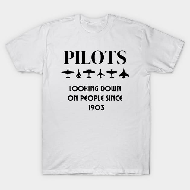 Pilots Looking Down on People Since 1903 Funny Pilots Gift T-Shirt by Haperus Apparel